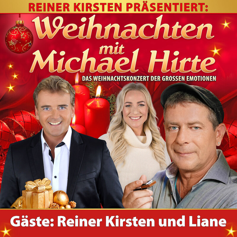 Weihnachten mit Michael Hirte - Das Weihnachtskonzert der großen Gefühle präsentiert von Reiner Kirsten