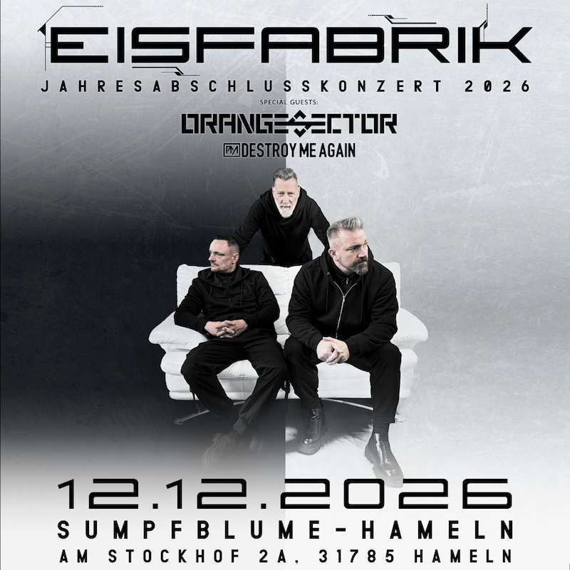 EISFABRIK - Jahresabschlusskonzert 2026 - Special Guest: Orange Sector & Destroy Me Again